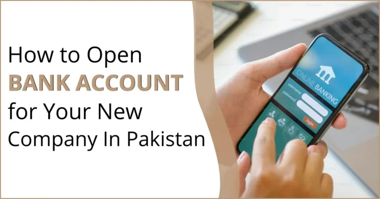 How to Open Bank Account for Your New Company in Pakistan